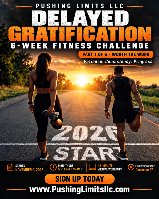 PL presents Delayed Gratification, ￼6 week Challenge part 1 of 6